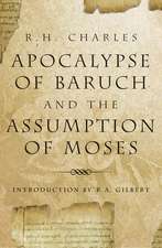 The Apocalypse of Baruch and the Assumption of Moses