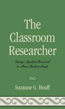 The Classroom Researcher