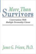 More Than Survivors: Conversations with Multiple Personality Clients