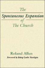 The Spontaneous Expansion of the Church: And the Causes That Kinder It