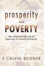 Prosperity and Poverty: The Compassionate Use of Resources in a World of Scarcity