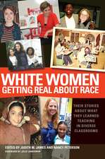 White Women Getting Real About Race: Their Stories About What They Learned Teaching in Diverse Classrooms