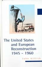 The United States and European Reconstruction 1945-1960