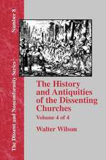 History & Antiquities of the Dissenting Churches - Vol. 4