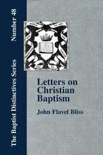 Letters on Christian Baptism, as the Initiating Ordinance Into the Real Kingdom of Christ: Volume 2