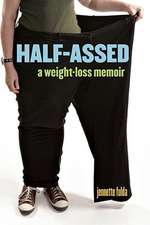 Half-Assed: A Weight-Loss Memoir