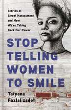 Stop Telling Women to Smile