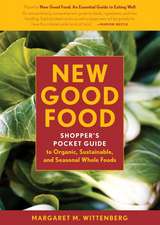 New Good Food: Shopper's Pocket Guide to Organic, Sustainable, and Seasonal Whole Foods