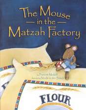 The Mouse in the Matzah Factory