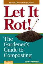 Let It Rot!: The Gardener's Guide to Composting (Third Edition)