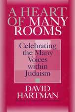 A Heart of Many Rooms: Celebrating the Many Voices Within Judaism