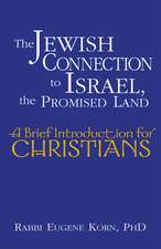 The Jewish Connection to Israel, the Promised Land: A Brief Introduction for Christians