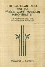 The Gamelan Digul and the Prison–Camp Musician W – An Australian Link with the Indonesian Revolution