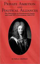 Private Ambition and Political Alliances in Loui – The Phélypeaux de Pontchartrain Family 1650–1715