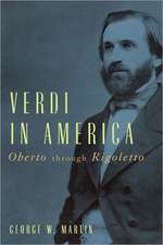 Verdi in America – Oberto through Rigoletto