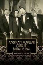 American Popular Music in Britain`s Raj