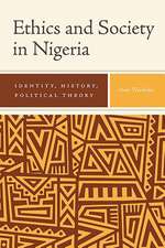 Ethics and Society in Nigeria – Identity, History, Political Theory