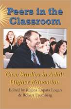 Peers in the Classroom: Case Studies in Adult Higher Education