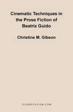 Cinematic Techniques in the Prose Fiction of Beatriz Guido