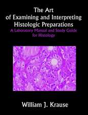 The Art of Examining and Interpreting Histologic Preparations