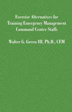 Exercise Alternatives for Training Emergency Management Command Center Staffs