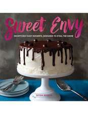 Sweet Envy – Deceptively Easy Desserts, Designed to Steal the Show