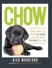 Chow – Simple Ways to Share the Foods You Love with the Dogs You Love