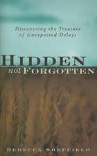 Hidden, Not Forgotten