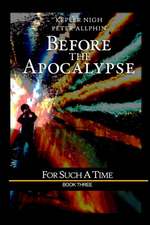 Nigh, K: BEFORE THE APOCALYPSE