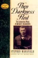 Then Darkness Fled: The Liberating Wisdom of Booker T. Washington