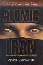 Atomic Iran: How the Terrorist Regime Bought the Bomb and American Politicians