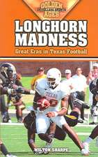 Longhorn Madness: Great Eras in Texas Football