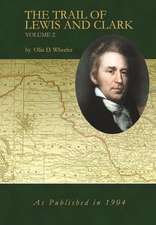 The Trail of Lewis and Clark Volume 2