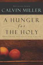 A Hunger for the Holy: Nuturing Intimacy with Christ