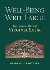 Well-Being Writ Large: The Essential Work of Virginia Satir