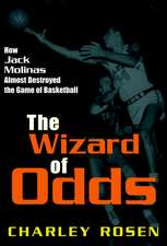 The Wizard Of Odds: How Jack Molinas Nearly Destroyed the Game of Basketball