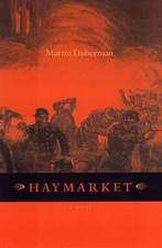 Haymarket: A Novel