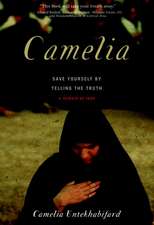 Camelia: Save Yourself by Telling the Truth - A Memoir of Iran