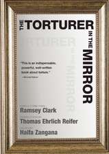 The Torturer in the Mirror: The Question of Lawyers' Responsibility in Torture Cases