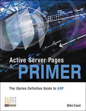 Active Server Pages Primer: The iSeries Definitive Guide to ASP