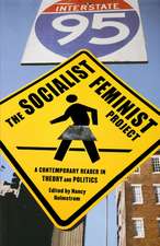 The Socialist Feminist Project: A Contemporary Reader in Theory and Politics