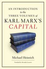 An Introduction to the Three Volumes of Karl Marx's Capital