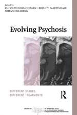 Evolving Psychosis: Different Stages, Different Treatments