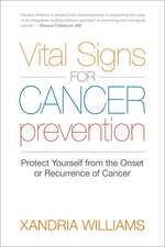 Vital Signs for Cancer Prevention: Protect Yourself from the Onset or Recurrence of Cancer