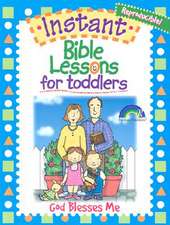 Instant Bible Lessons for Toddlers: God Blesses Me