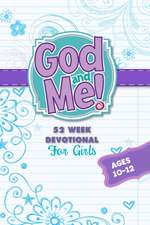 God and Me 52 Week Devotional for Girls Ages 10-12