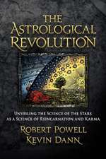 The Astrological Revolution: Unveiling the Science of the Stars as a Science of Reincarnation and Karma