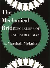 The Mechanical Bride: Folklore of Industrial Man