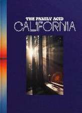 The Family Acid: California