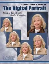 Photographer's Guide To The Digital Portrait: Start to Finish with Adobe Photoshop